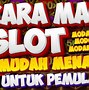 Tutorial Game Slot Pemula Biar Menang Trik Biar Gacor Terus